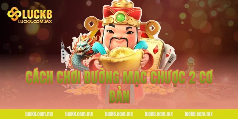 Cách chơi Đường mạc chược 2 cơ bản