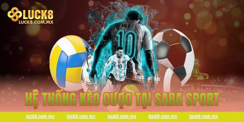 Hệ thống kèo cược tại Saba Sport