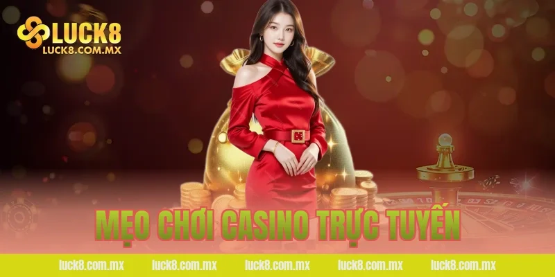 Mẹo chơi casino trực tuyến