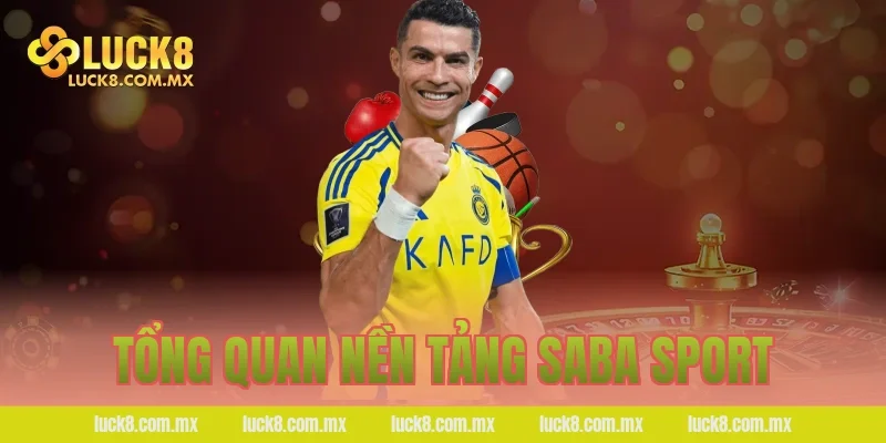 Tổng quan nền tảng Saba Sport